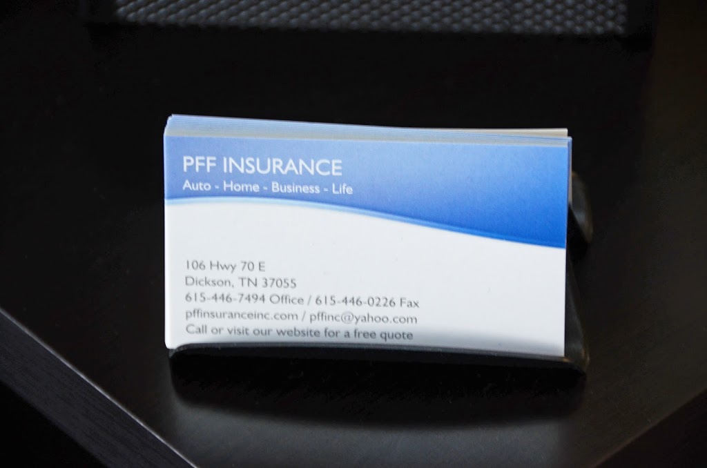 PFF Insurance, Inc. | 106 US-70, Dickson, TN 37055, USA | Phone: (615) 446-7494