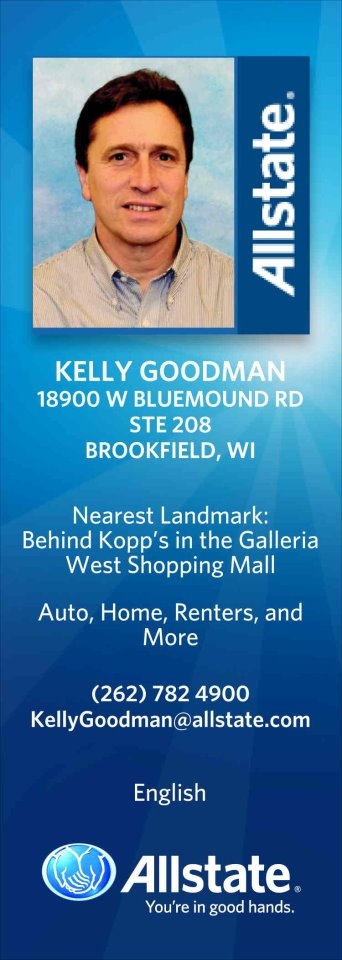 Kelly Goodman: Allstate Insurance | 18900 W Bluemound Rd Ste 208, Brookfield, WI 53045, USA | Phone: (262) 782-4900