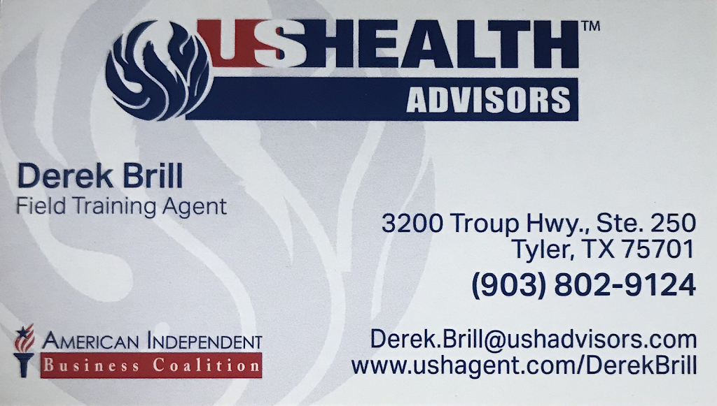 Derek Brill USHEALTH Advisors | 3200 Troup Hwy Suite 120, Tyler, TX 75701, USA | Phone: (903) 802-9124