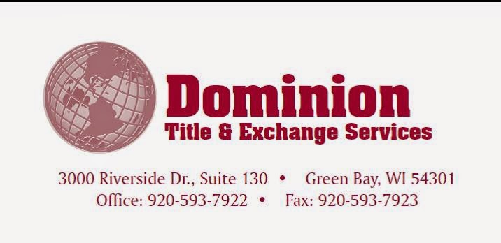 Dominion Title & Exchange Services | 3000 Riverside Dr #130, Green Bay, WI 54301, USA | Phone: (920) 593-7922