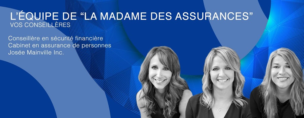 La Madame des Assurances Josée Mainville | 651 Boulevard Curé-Labelle 2ème étage, Laval, QC H7L 5R7, Canada | Phone: (514) 554-4487