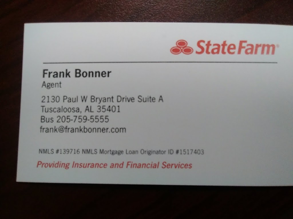 Frank Bonner - State Farm Insurance Agent | 2130 Paul W Bryant Dr a, Tuscaloosa, AL 35401, USA | Phone: (205) 759-5555