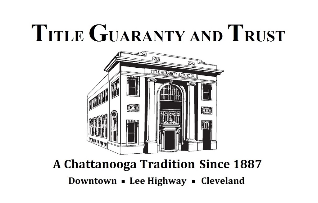 Title Guaranty & Trust Co | 7155 Lee Hwy # 500, Chattanooga, TN 37421, USA | Phone: (423) 892-7914