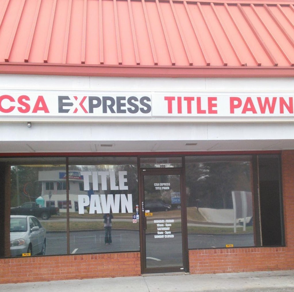 CSA Express Title Pawn | 4975 Stone Mountain Hwy #300, Lilburn, GA 30047, USA | Phone: (470) 375-5467