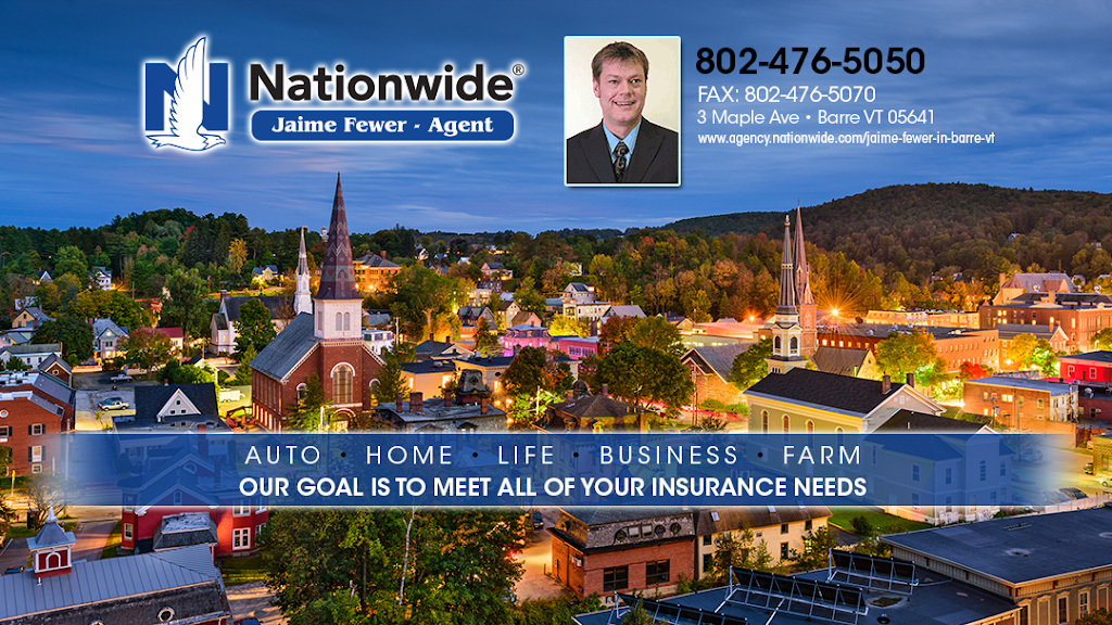 Nationwide Insurance: Jaime L Fewer Agency | 3 Maple Ave, Barre, VT 05641, USA | Phone: (802) 476-5050