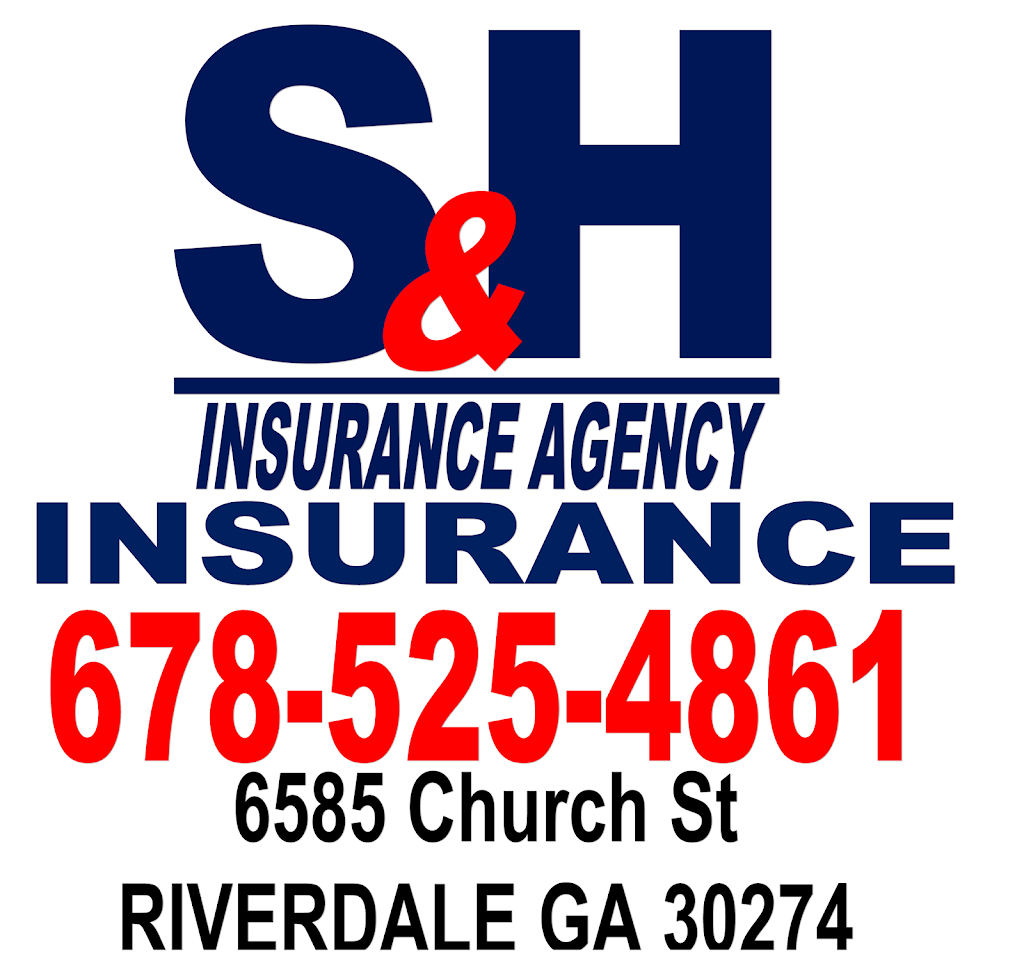 S & H insurance agency | 6585 Church St, Riverdale, GA 30274, USA | Phone: (678) 525-4861