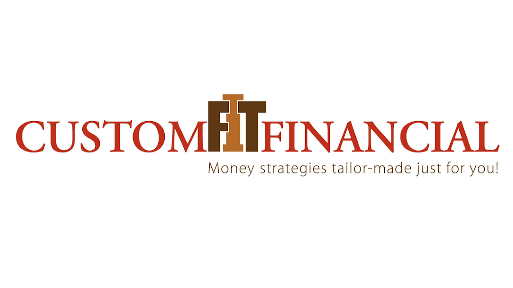 Custom Fit Financial | 600 Broadway Ave Box 513, Mattoon, IL 61938, USA | Phone: (217) 234-7478